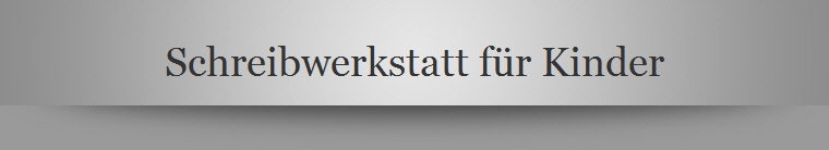 Schreibwerkstatt fr Kinder